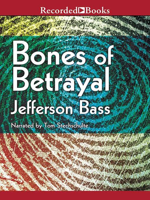 Title details for Bones of Betrayal by Jefferson Bass - Available